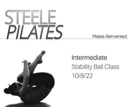 Steele Pilates Intermediate Level Stability Ball Class 10/8/21

