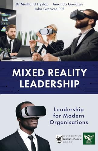 Mixed Reality Leadership: Navigating AI, Virtual Reality and the Future of Modern Governance by author Dr Maitland Hyslop