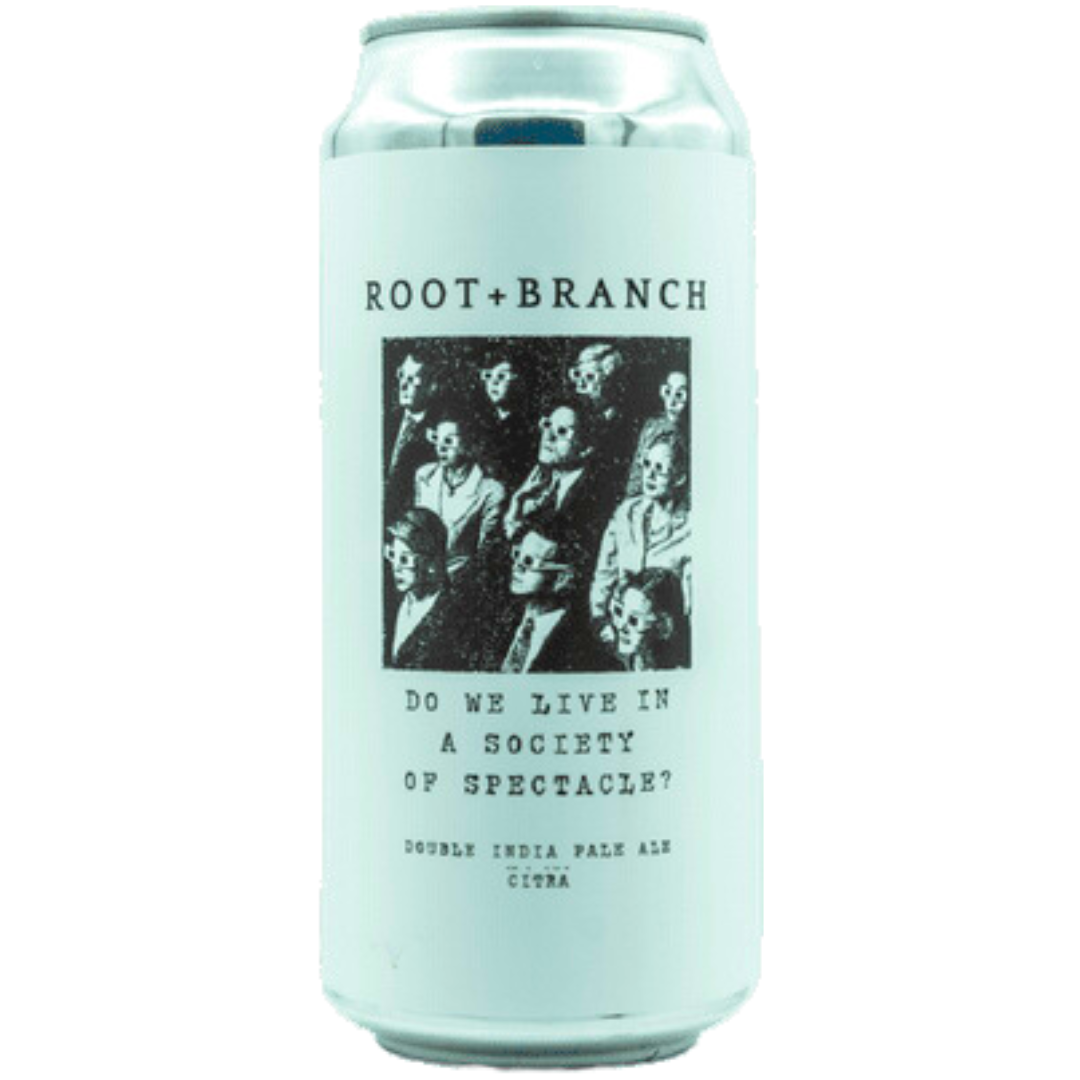 Root & Branch Brewing - Do We Live In A Society of Spectacle? (Citra) 