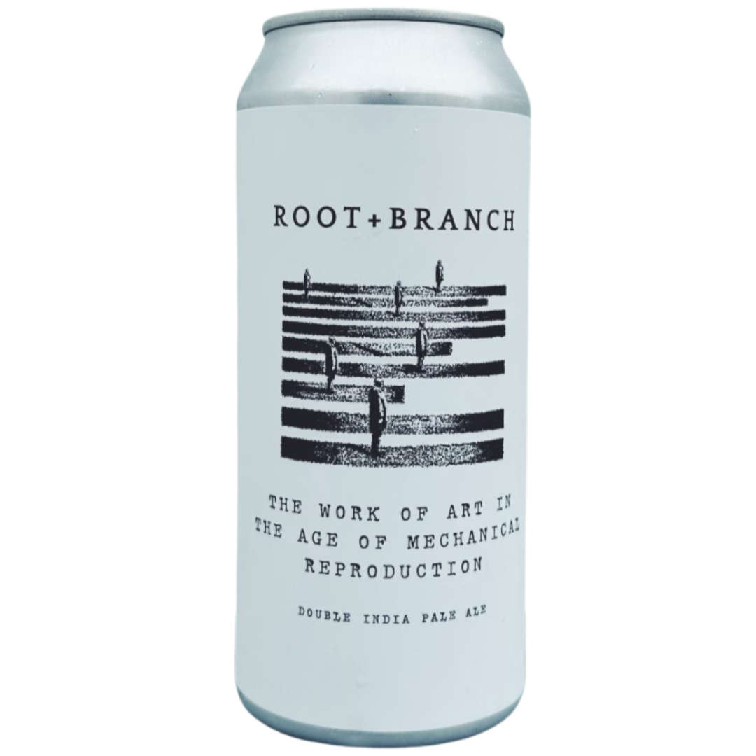 Root & Branch Brewing - The Work Of Art In The Age Of Mechanical Reproduction