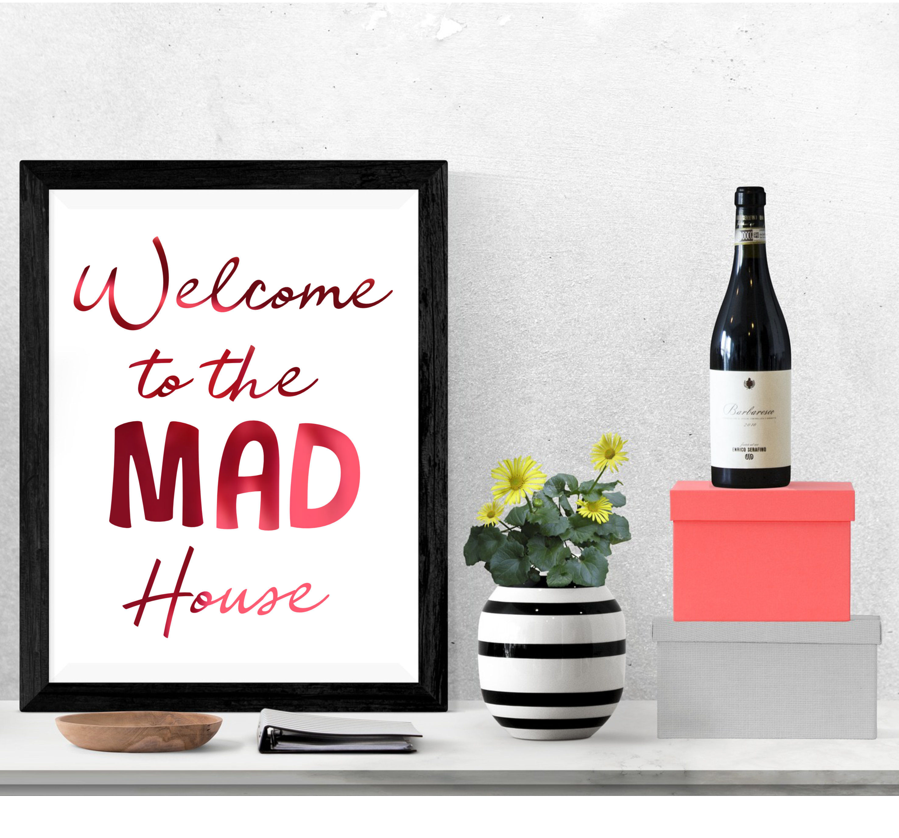 Wall Art - Welcome to the Mad House - Hot Foiled (Unframed)