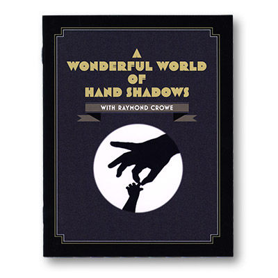 A Wonderful World Of Hand Shadows by Raymond Crowe
