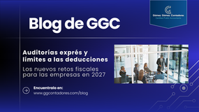 Auditorías exprés y límites a las deducciones: los nuevos retos fiscales para las empresas en 2027