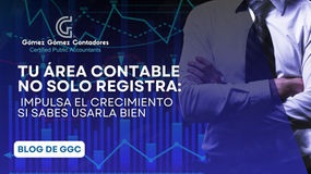 Tu área contable no solo registra: impulsa el crecimiento si sabes usarla bien