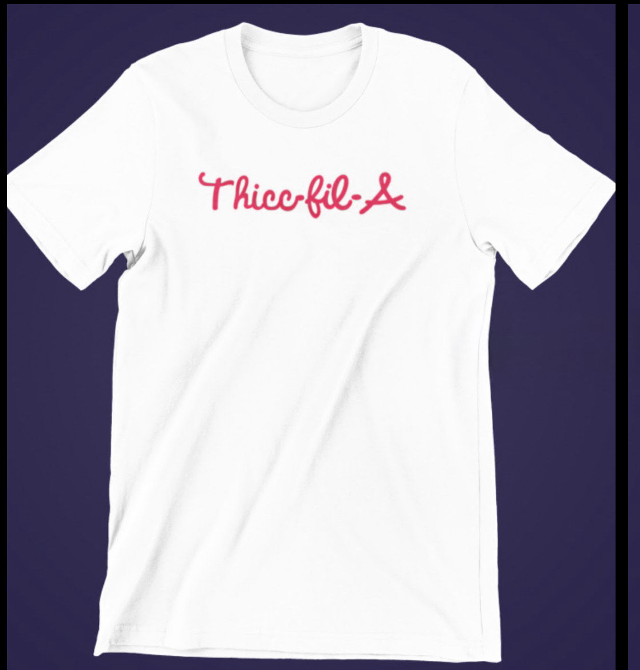 T-Shirt- "Thicc-fil-A