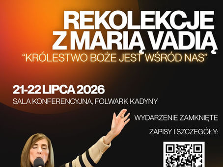 Rekolekcje „Królestwo Boże jest wśród nas"
