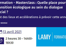 Masterclass 13/04/2021 : Quelle place pour la transition écologique au sein du dialogue social ?