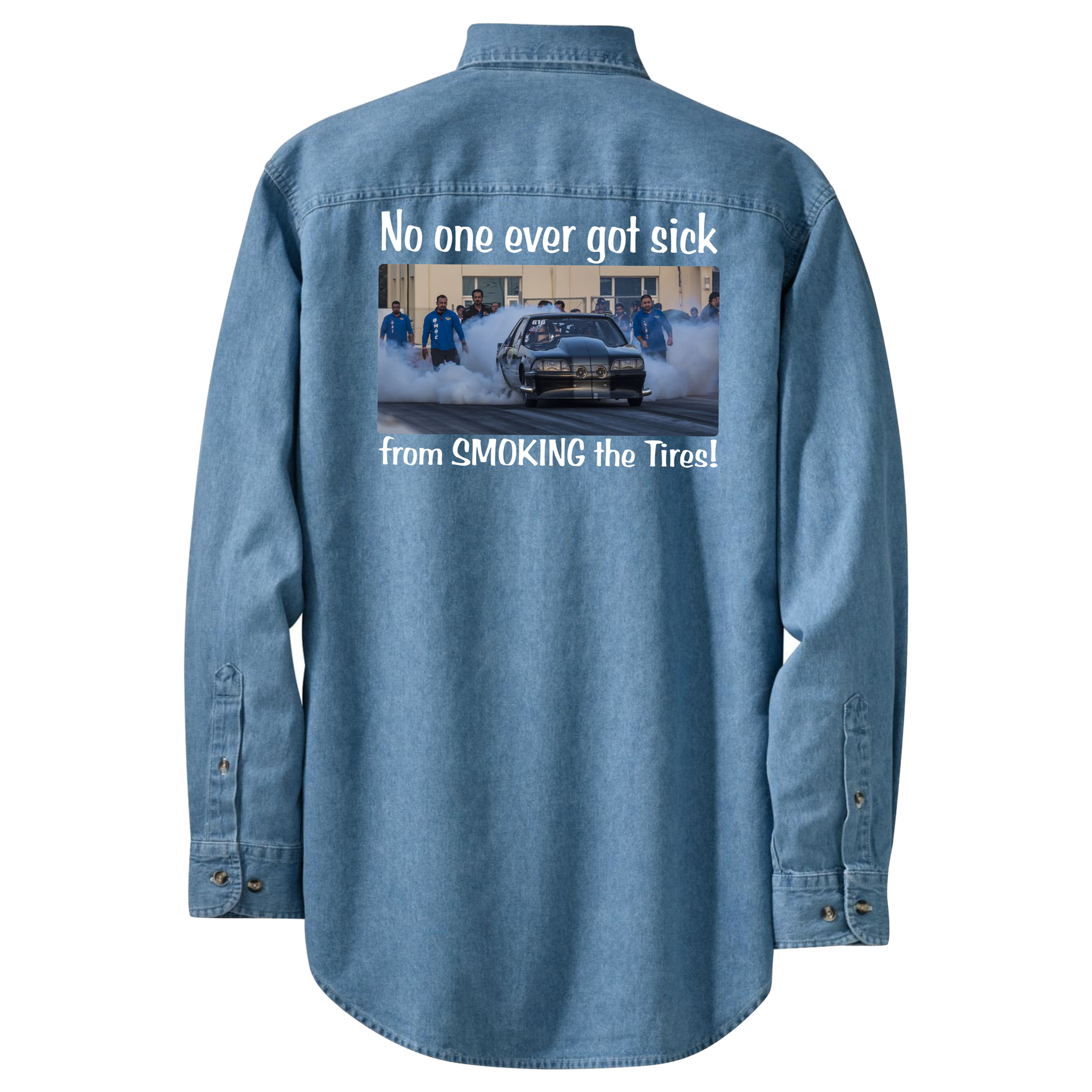 "No One Ever Got Sick" - Denim