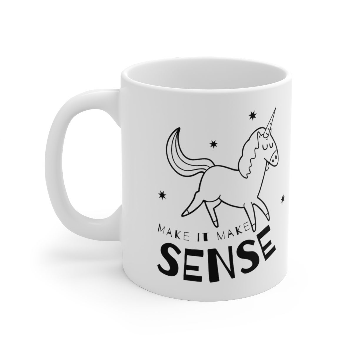 Make is make sense, 11 oz. ceramic mug