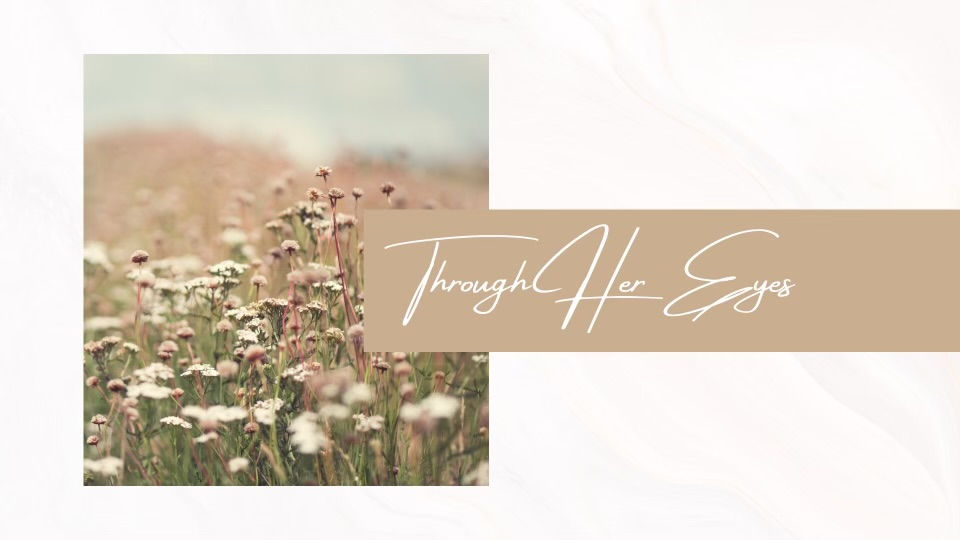 Through Her Eyes.jpeg