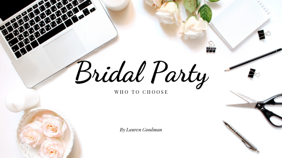 Choosing your bridal party | On the day coordination | Wedding Planning Tips