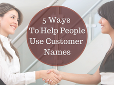 5 Ways to Help People Use Customer Names