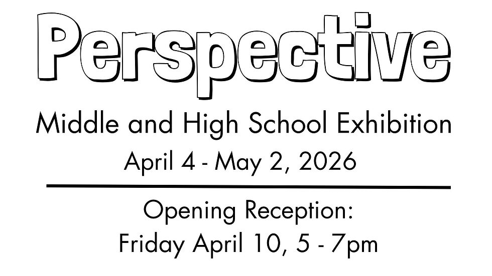 Perspective: Middle and High School Exhibition