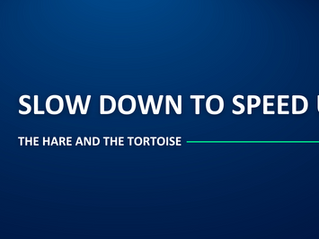 Slow Down to Speed Up