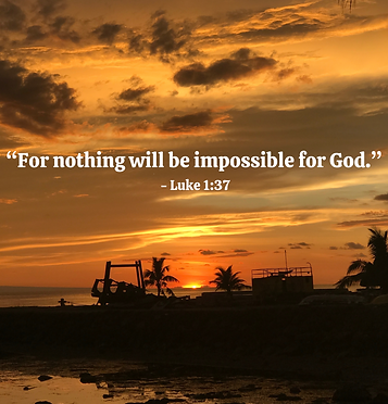 “For nothing will be impossible for God.” — Luke 137..png