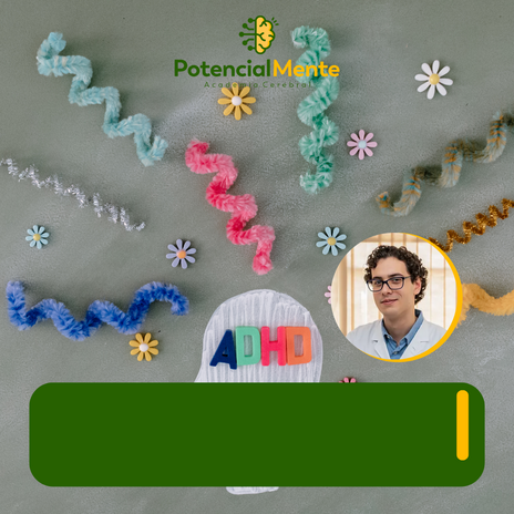 Avaliação Neuropsicológica e sua importância no diagnóstico e tratamento do TDAH