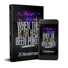 How I created the Idea for the Story and Characters of "When The Bear Has been Poked"
