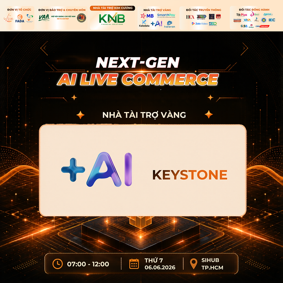 Keystone đồng hành cùng NEXT-GEN AI LIVE COMMERCE trong vai trò Nhà tài trợ Vàng.