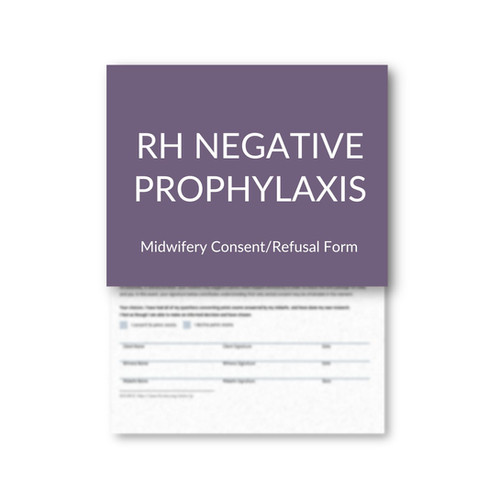 Rhgam Consent Form Example RH Negative Prophylaxis | Informed Consent/Refusal F | Midwifery Wisdom