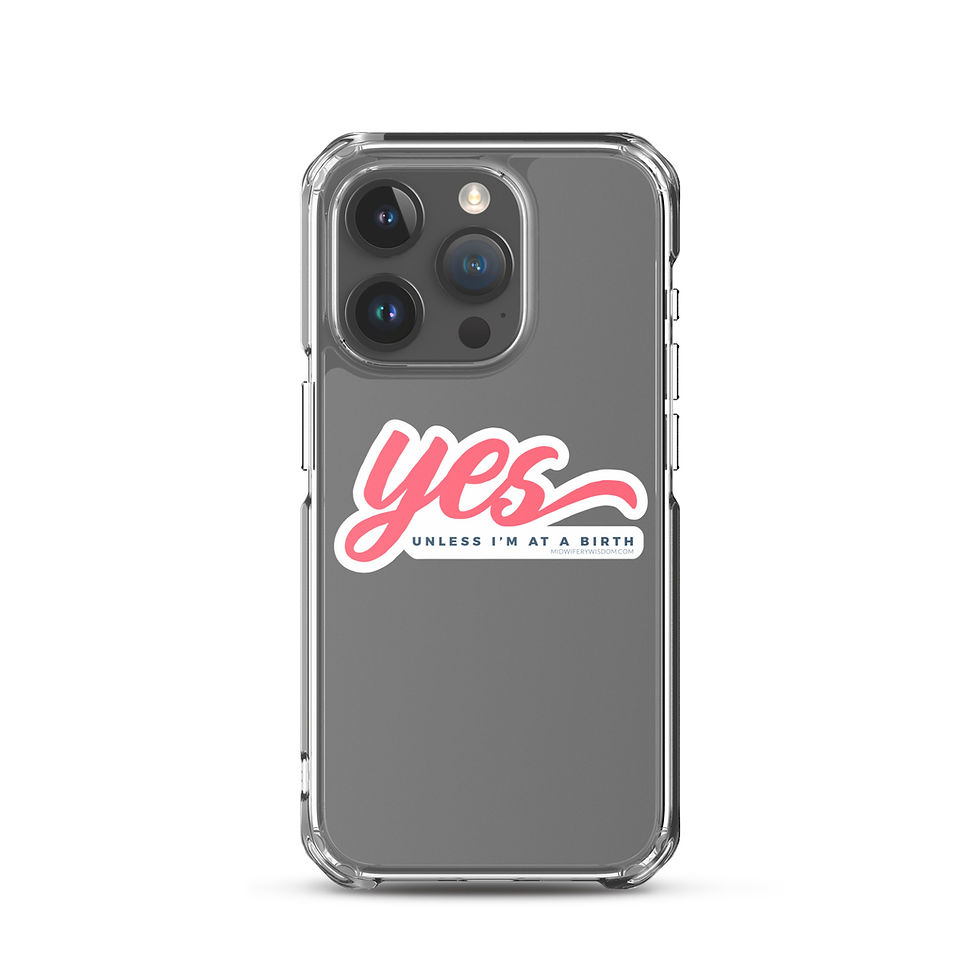 Thumbnail: Yes, Unless I'm at a Birth Clear Case for iPhone®