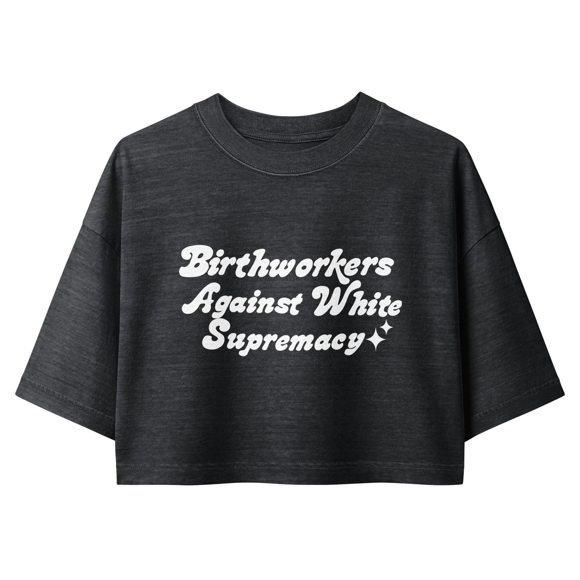 Birthworkers Against White Supremacy Cropped T-shirt