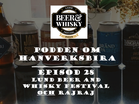 Podden om Hantverksbira, Episode 28, Lund Beer & Whisky Festival och RajRaj