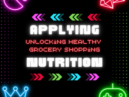 Applying Nutrition: Unlocking Healthy Grocery Shopping