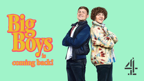 BIG BOYS RETURNS TO CHANNEL 4 AND IT'S BIGGER AND BETTER THAN EVER