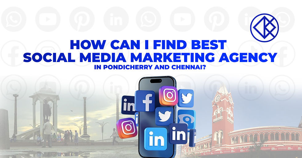 How Can I Find the Best Social Media Marketing Agency in Pondicherry and Chennai?