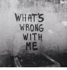 What is wrong with me?