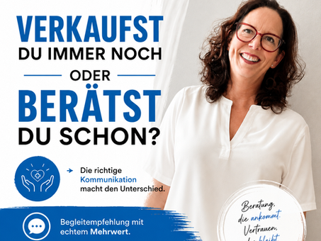 Verkaufst du immer noch oder berätst du schon?