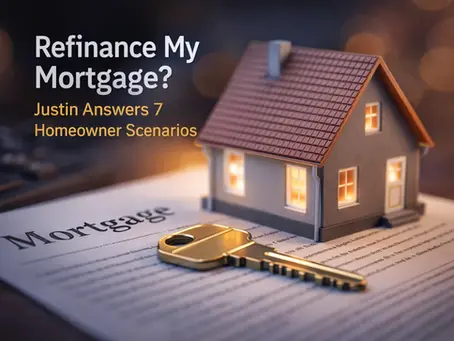When Should I Refinance My Mortgage? Justin Answers 7 Real-Life Homeowner Scenarios
