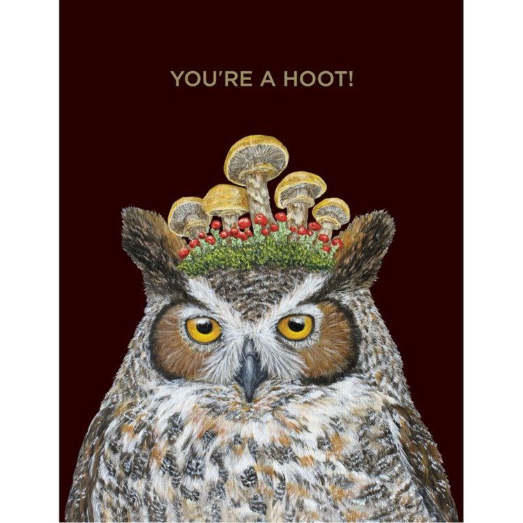 a great horned owl with a mushroom hat and the words You're a Hoot on the card