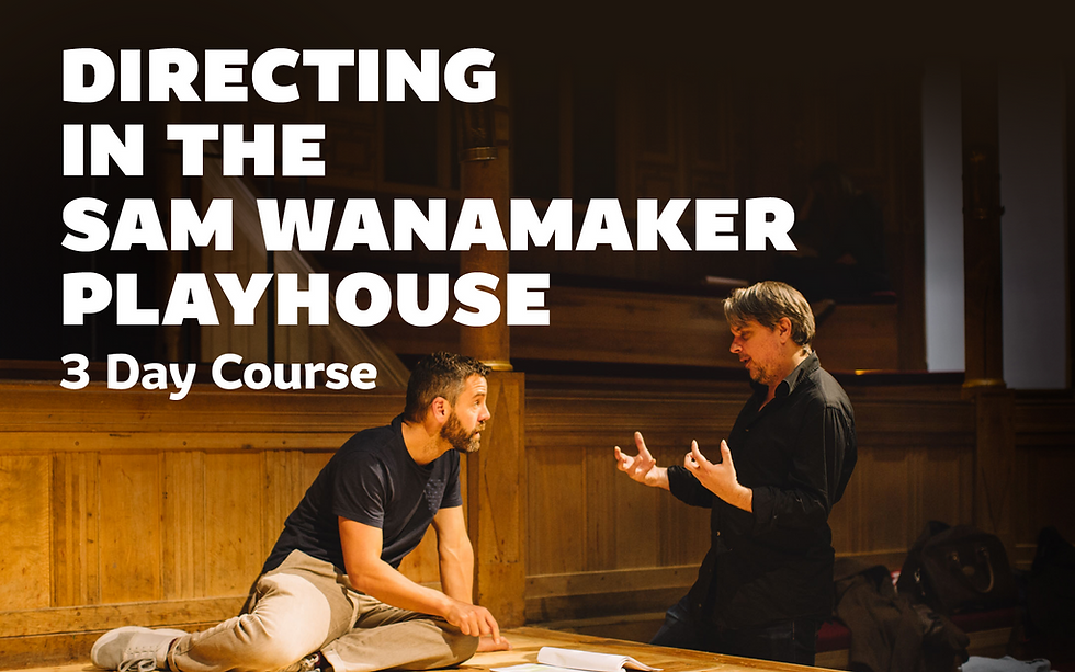 Directing in the Sam Wannamaker Playhouse