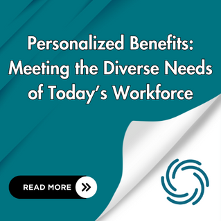 Personalized Benefits: Meeting the Diverse Needs of Today’s Workforce