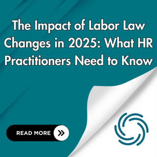 The Impact of Labor Law Changes in 2025: What HR Practitioners Need to Know
