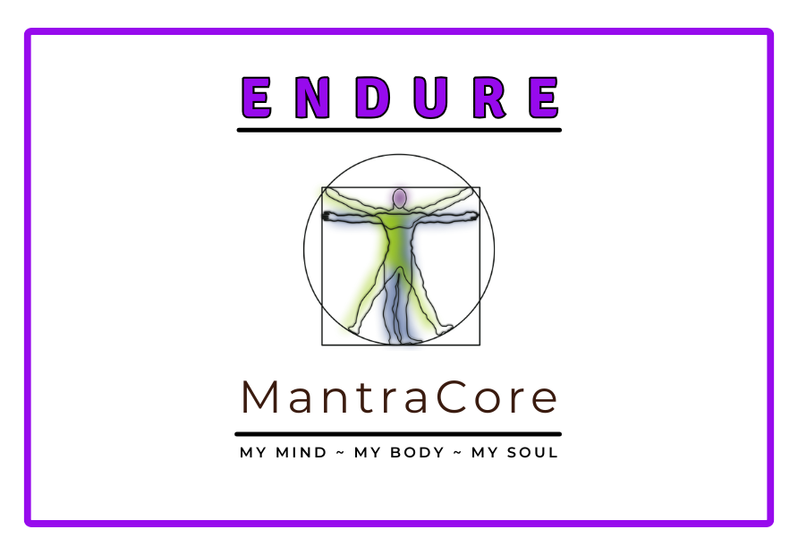 Message Series Endure ENDURE | Mantra Core