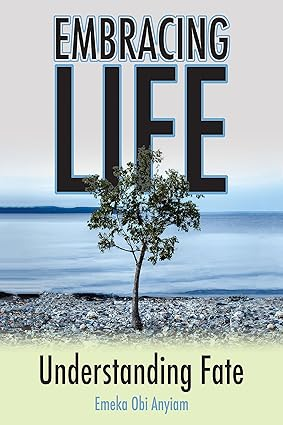 Embracing Life: Understanding by Emeka Obi Anyiam