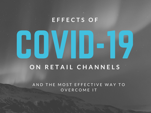 Effect of Covid-19 on Retail Channels & the most effective way to overcome it