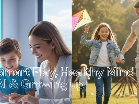 Smart Play, Healthy Mind: My View on AI and Growing Up