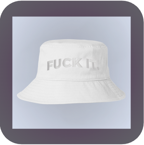 Thumbnail: The Fuck It™ Bucket (Hat)