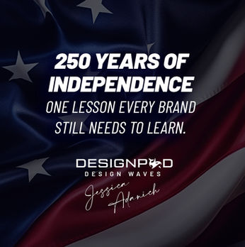 250 Years of Independence. One Lesson Every Brand Still Needs to Learn.