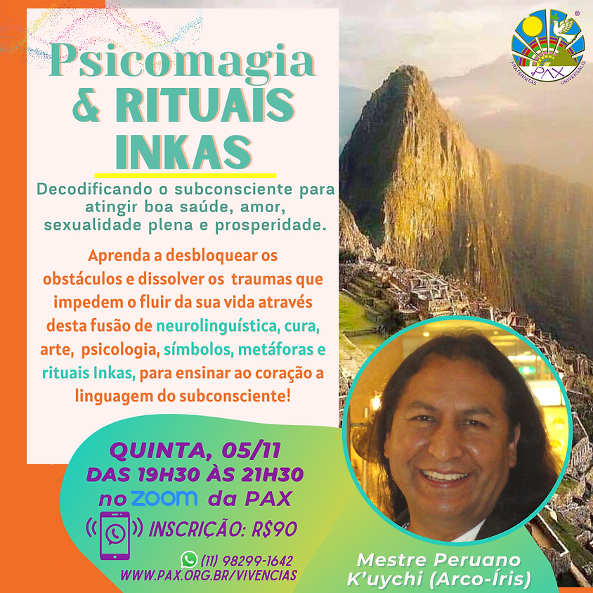 Vivência Psicomagias e Rituais Inkas com Mestre Peruano K'uychi