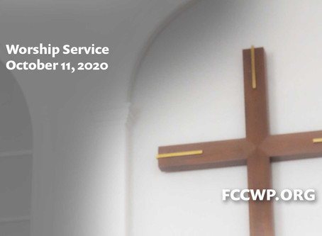 Worship Service: Sunday October 11, 2020
