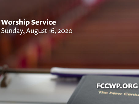 Worship Service: August 16, 2020