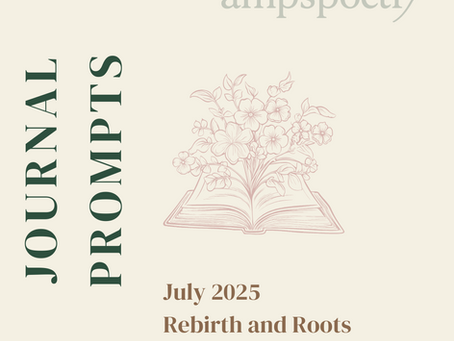🌿 July Journal Prompts: Rebirth & Roots