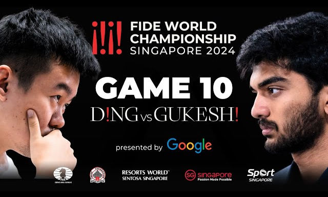 Game 10: World Championship 2024 - Ding Liren vs. Gukesh D