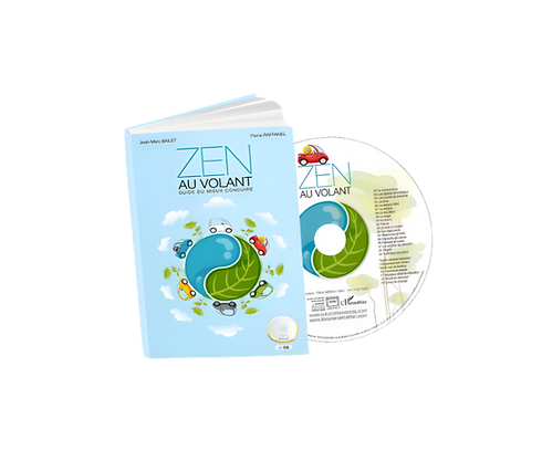 Zen au volant - guide du mieux-conduire de Pierre Raffanel et Jean-Marc Bailet aux éditions L'Harmattan