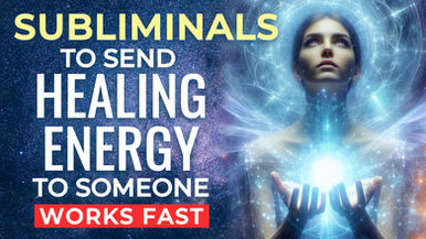 Subliminal: Send Healing Energy To Someone. Emotional/Physical Distance Healing Straight to Them