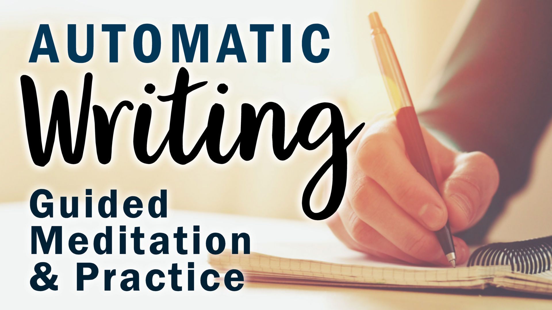 Automatic Writing Guided Meditation & Practice